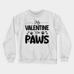 my valentine has paws Crewneck Sweatshirt